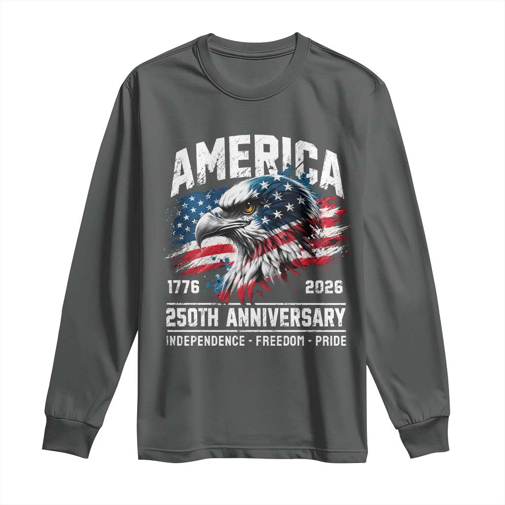 America 250th Anniversary Long Sleeve Shirt USA Patriotic Eagle 1776 2026 Independence Freedom Pride TS11 Dark Heather Print Your Wear