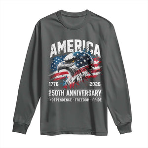 America 250th Anniversary Long Sleeve Shirt USA Patriotic Eagle 1776 2026 Independence Freedom Pride TS11 Dark Heather Print Your Wear