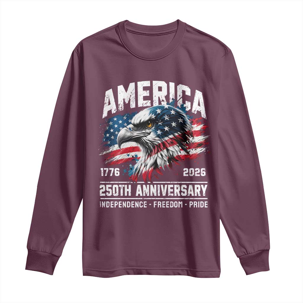 America 250th Anniversary Long Sleeve Shirt USA Patriotic Eagle 1776 2026 Independence Freedom Pride TS11 Maroon Print Your Wear