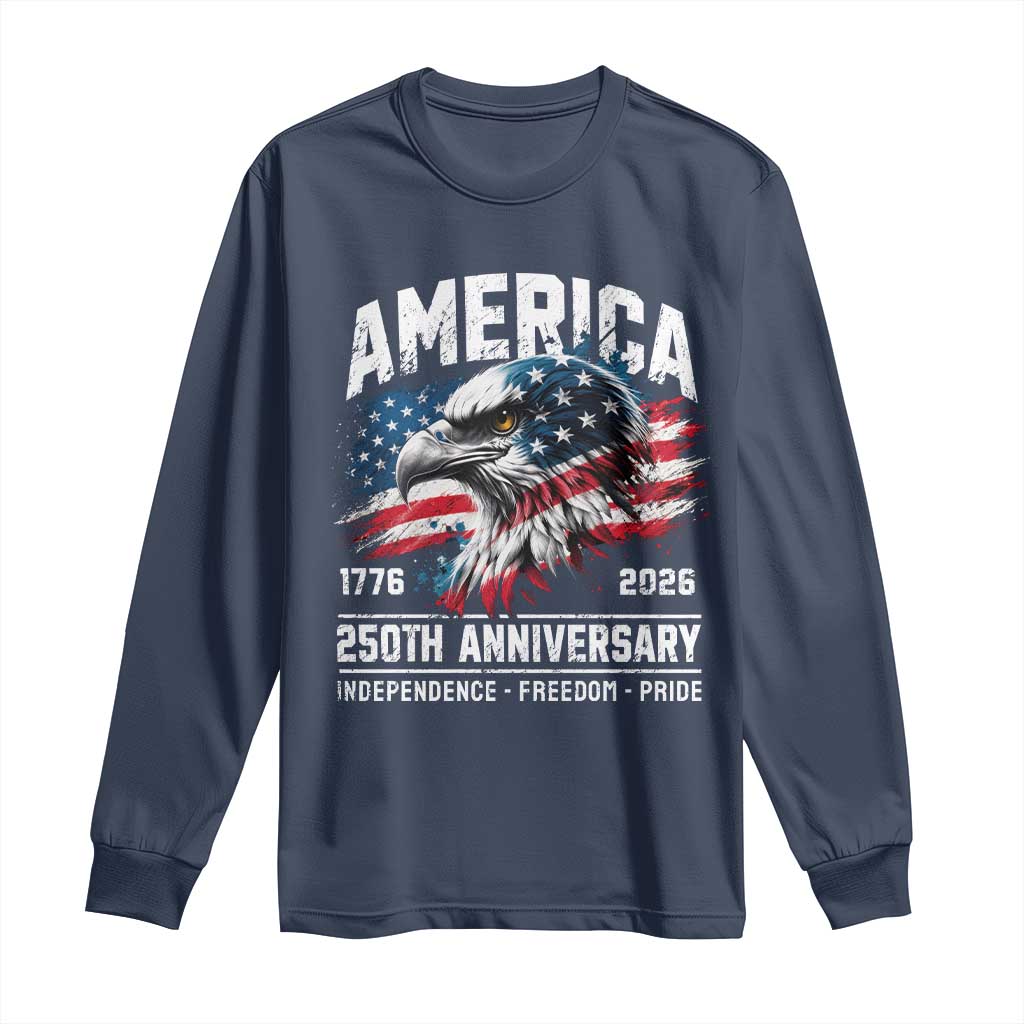 America 250th Anniversary Long Sleeve Shirt USA Patriotic Eagle 1776 2026 Independence Freedom Pride TS11 Navy Print Your Wear