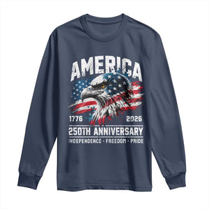 America 250th Anniversary Long Sleeve Shirt USA Patriotic Eagle 1776 2026 Independence Freedom Pride TS11 Navy Print Your Wear