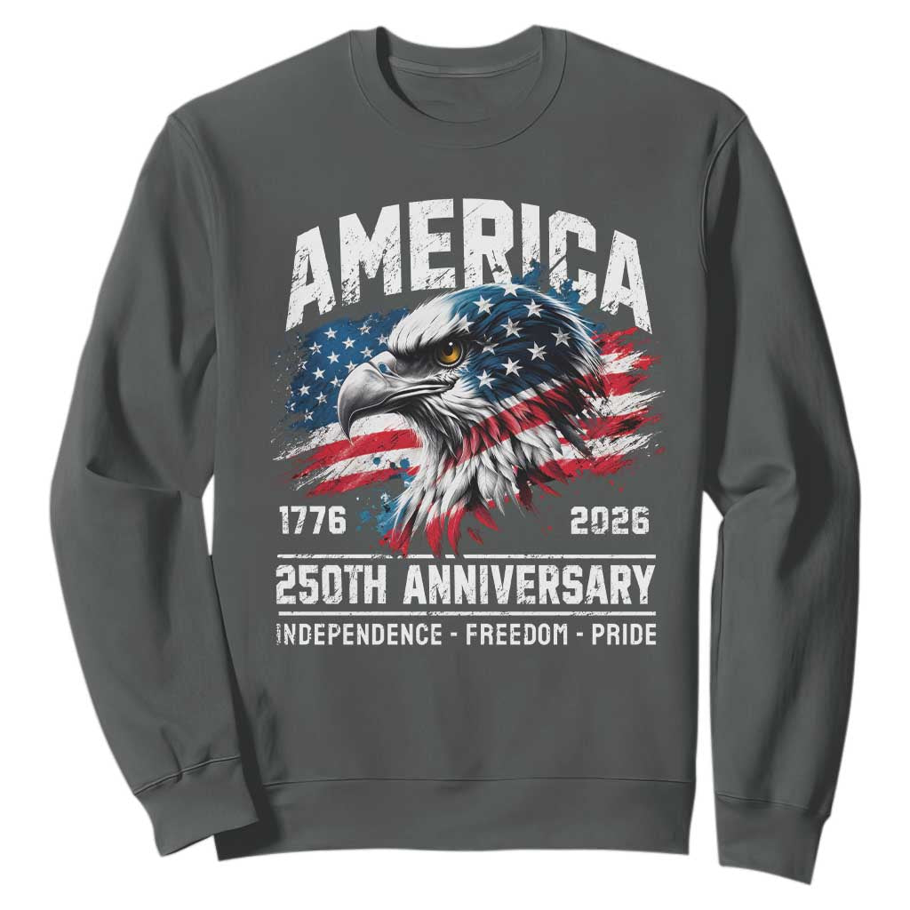 America 250th Anniversary Sweatshirt USA Patriotic Eagle 1776 2026 Independence Freedom Pride TS11 Dark Heather Print Your Wear