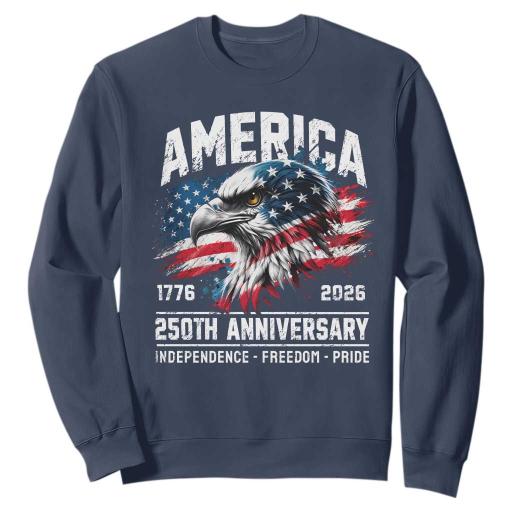 America 250th Anniversary Sweatshirt USA Patriotic Eagle 1776 2026 Independence Freedom Pride TS11 Navy Print Your Wear