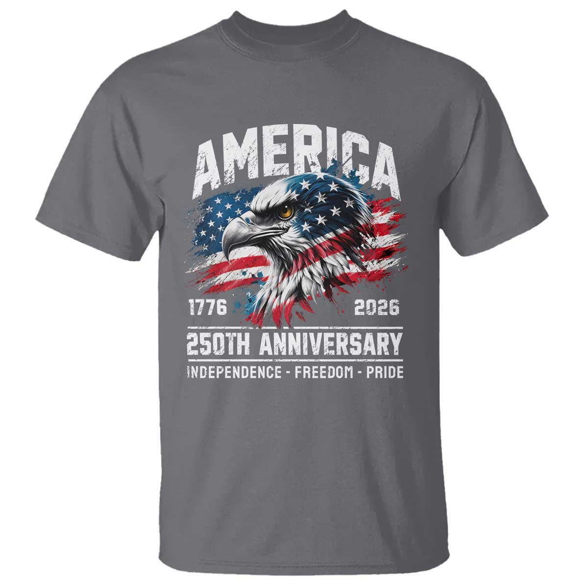 America 250th Anniversary T Shirt USA Patriotic Eagle 1776 2026 Independence Freedom Pride TS11 Charcoal Print Your Wear