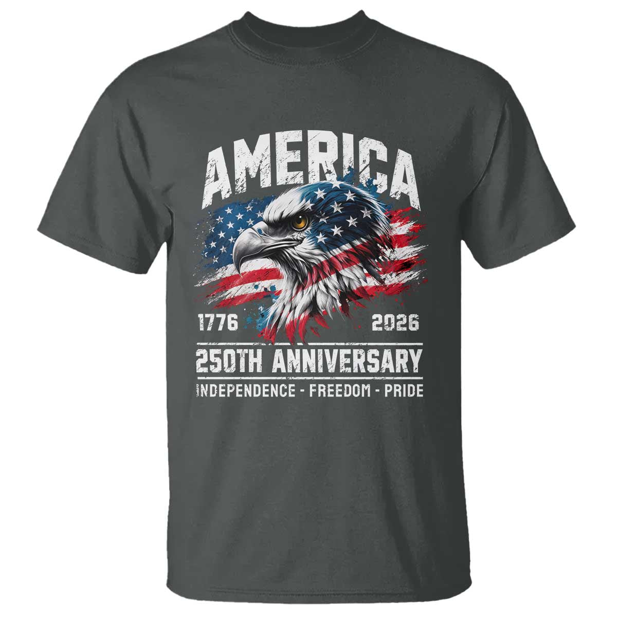 America 250th Anniversary T Shirt USA Patriotic Eagle 1776 2026 Independence Freedom Pride TS11 Dark Heather Print Your Wear