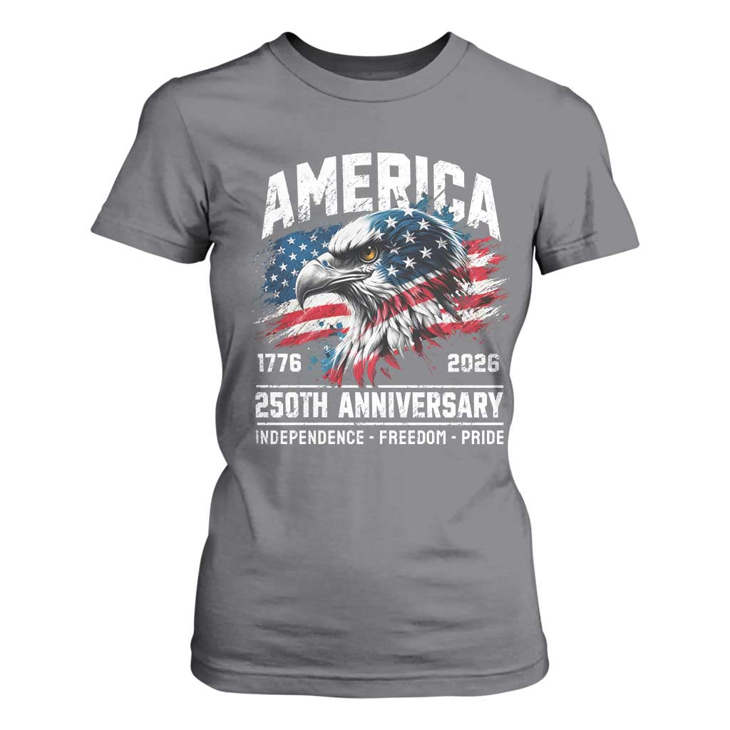 America 250th Anniversary T Shirt For Women USA Patriotic Eagle 1776 2026 Independence Freedom Pride TS11 Charcoal Print Your Wear