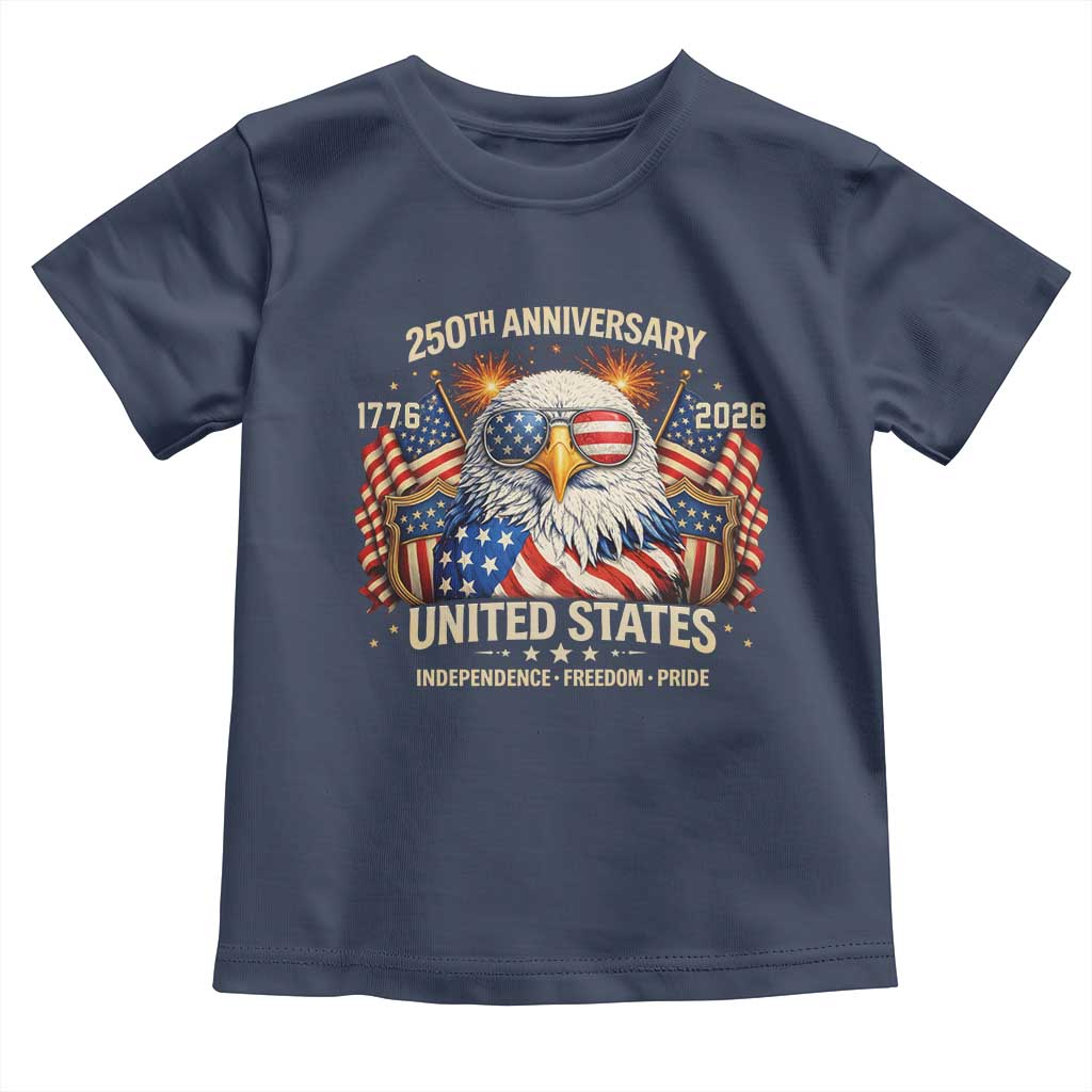 250 Anniversary USA 250th American 250 Years 4th July 2026 Toddler T Shirt TS11 Navy Print Your Wear