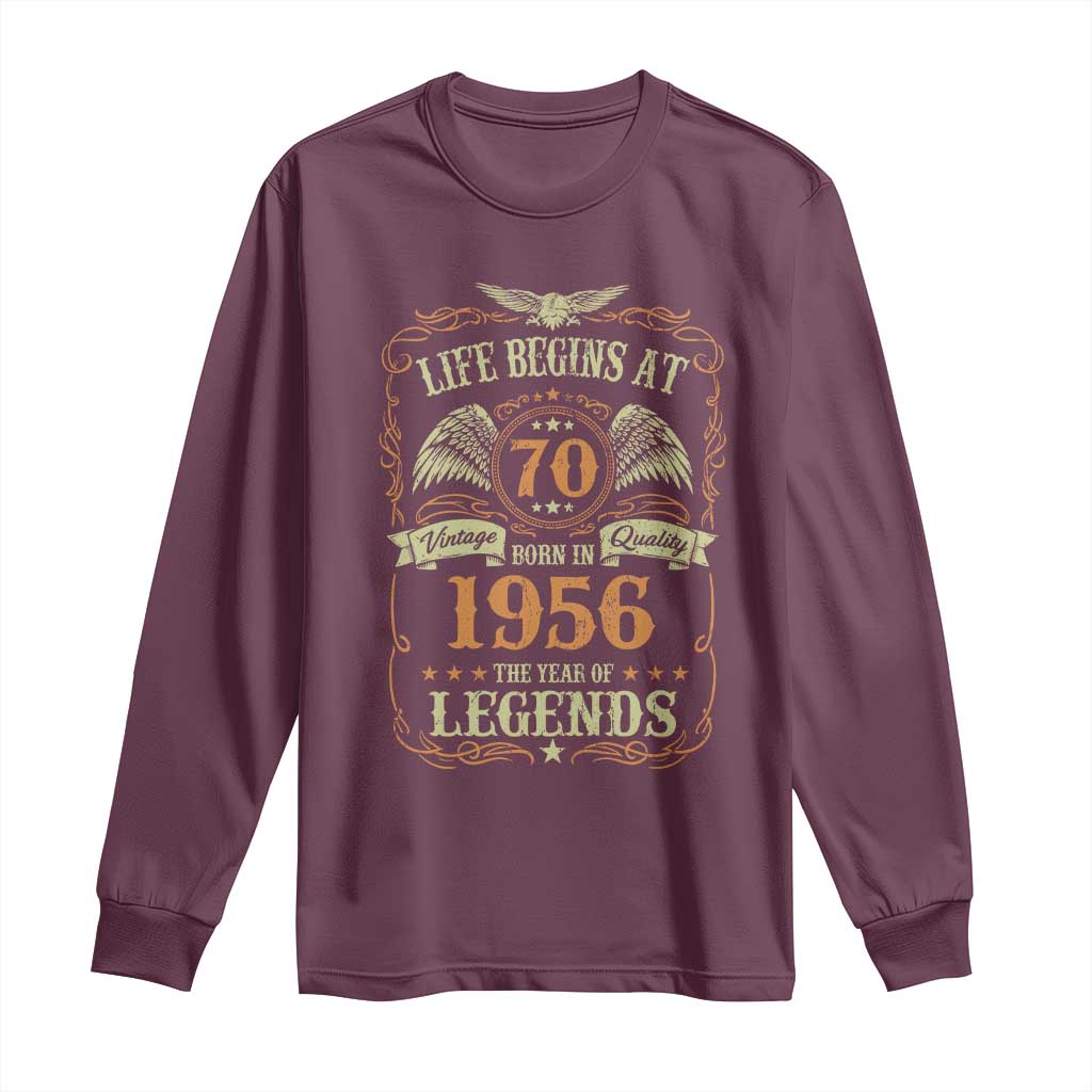 70th Birthday Long Sleeve Shirt Life Begins At 70 Born In 1956 The Year Of Legends TS11 Maroon Print Your Wear