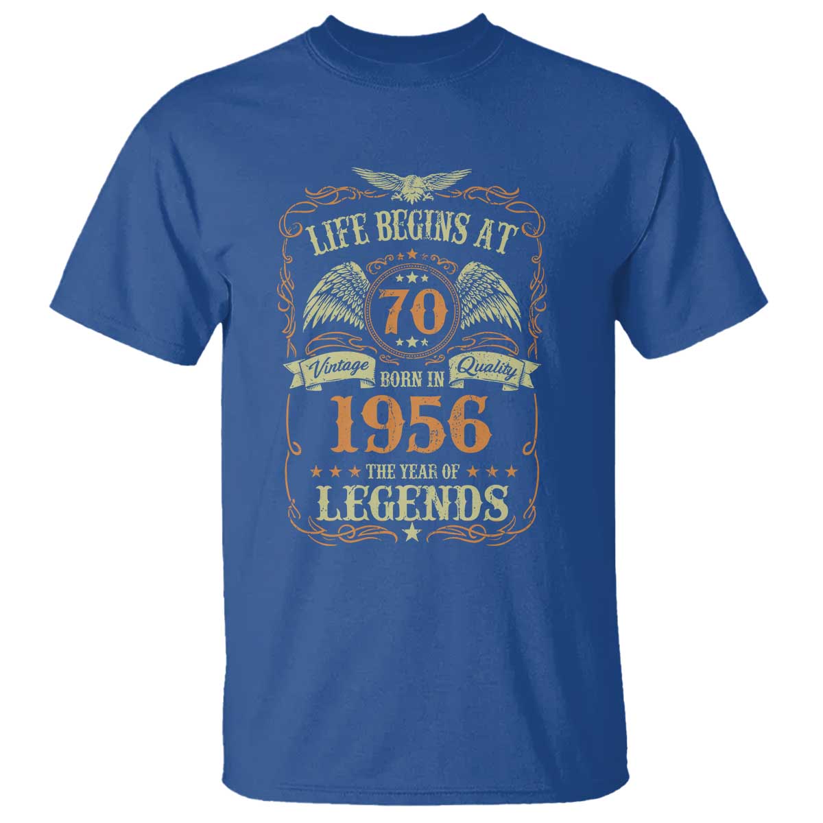 70th Birthday T Shirt Life Begins At 70 Born In 1956 The Year Of Legends TS11 Royal Blue Print Your Wear