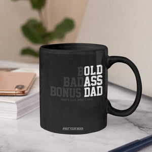 Bold Badass Bonus Dad Coffee Mug Old Ass Dad Funny Father's Day Gift TS11 Print Your Wear