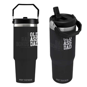 Bold Badass Bonus Dad Flip Straw Tumbler Old Ass Dad Funny Father's Day Gift TS11 One Size: 30 oz Black Print Your Wear