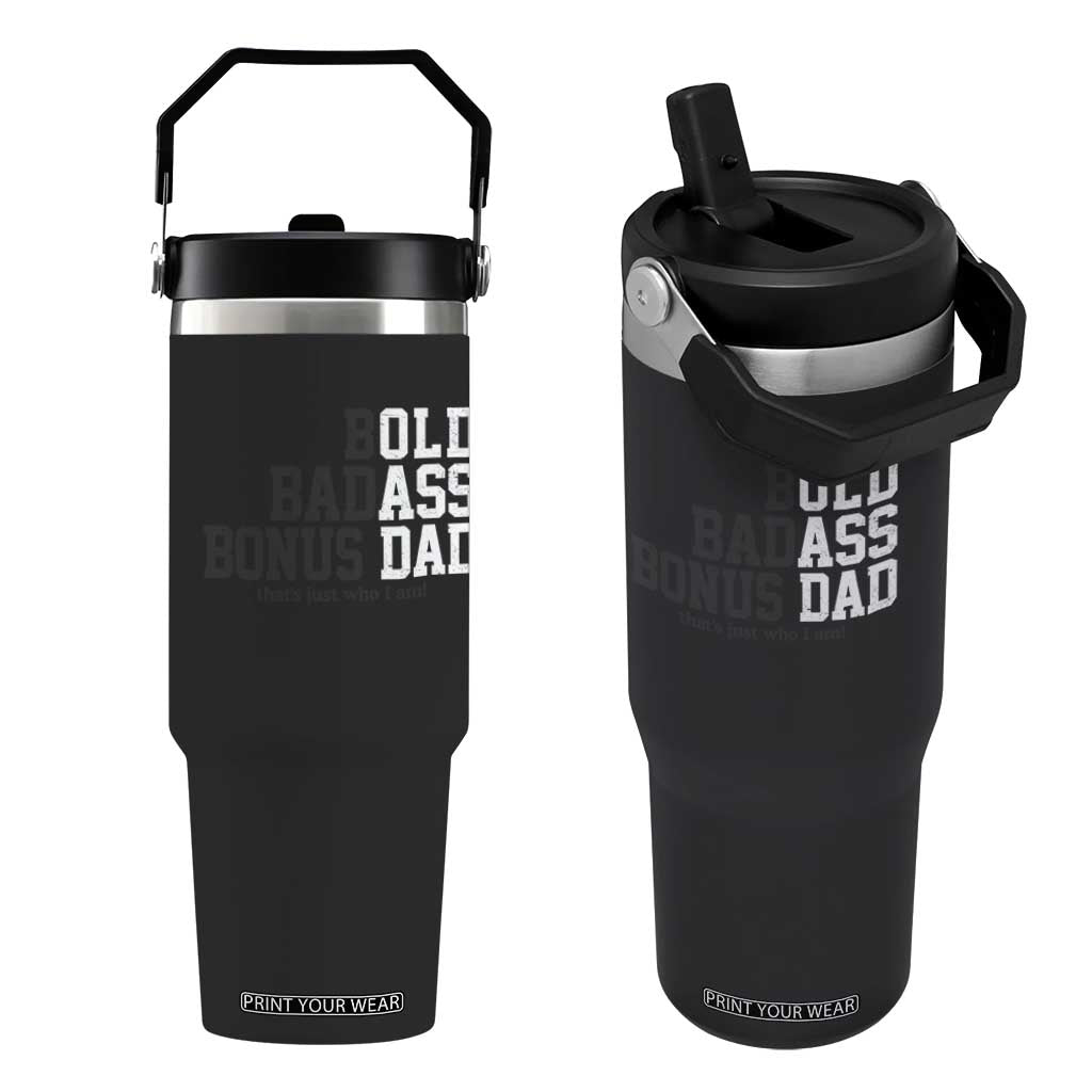 Bold Badass Bonus Dad Flip Straw Tumbler Old Ass Dad Funny Father's Day Gift TS11 One Size: 30 oz Black Print Your Wear
