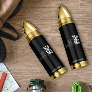 Bold Badass Bonus Dad Bullet Tumbler Old Ass Dad Funny Father's Day Gift TS11 Print Your Wear