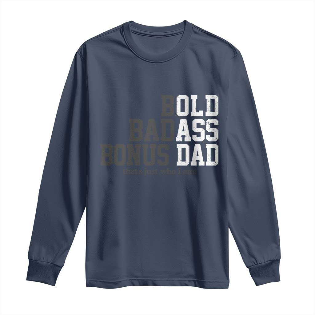 Bold Badass Bonus Dad Long Sleeve Shirt Old Ass Dad Funny Father's Day Gift TS11 Navy Print Your Wear
