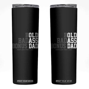 Bold Badass Bonus Dad Skinny Tumbler Old Ass Dad Funny Father's Day Gift TS11 Black Print Your Wear