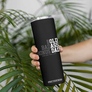 Bold Badass Bonus Dad Skinny Tumbler Old Ass Dad Funny Father's Day Gift TS11 Print Your Wear