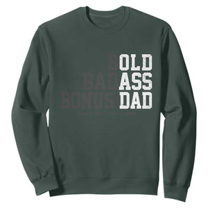 Bold Badass Bonus Dad Sweatshirt Old Ass Dad Funny Father's Day Gift TS11 Dark Forest Green Print Your Wear
