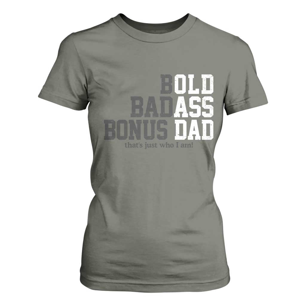 Bold Badass Bonus Dad T Shirt For Women Old Ass Dad Funny Father's Day Gift TS11 Military Green Print Your Wear