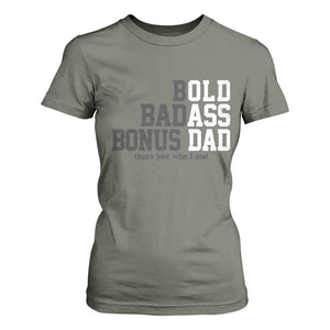 Bold Badass Bonus Dad T Shirt For Women Old Ass Dad Funny Father's Day Gift TS11 Military Green Print Your Wear