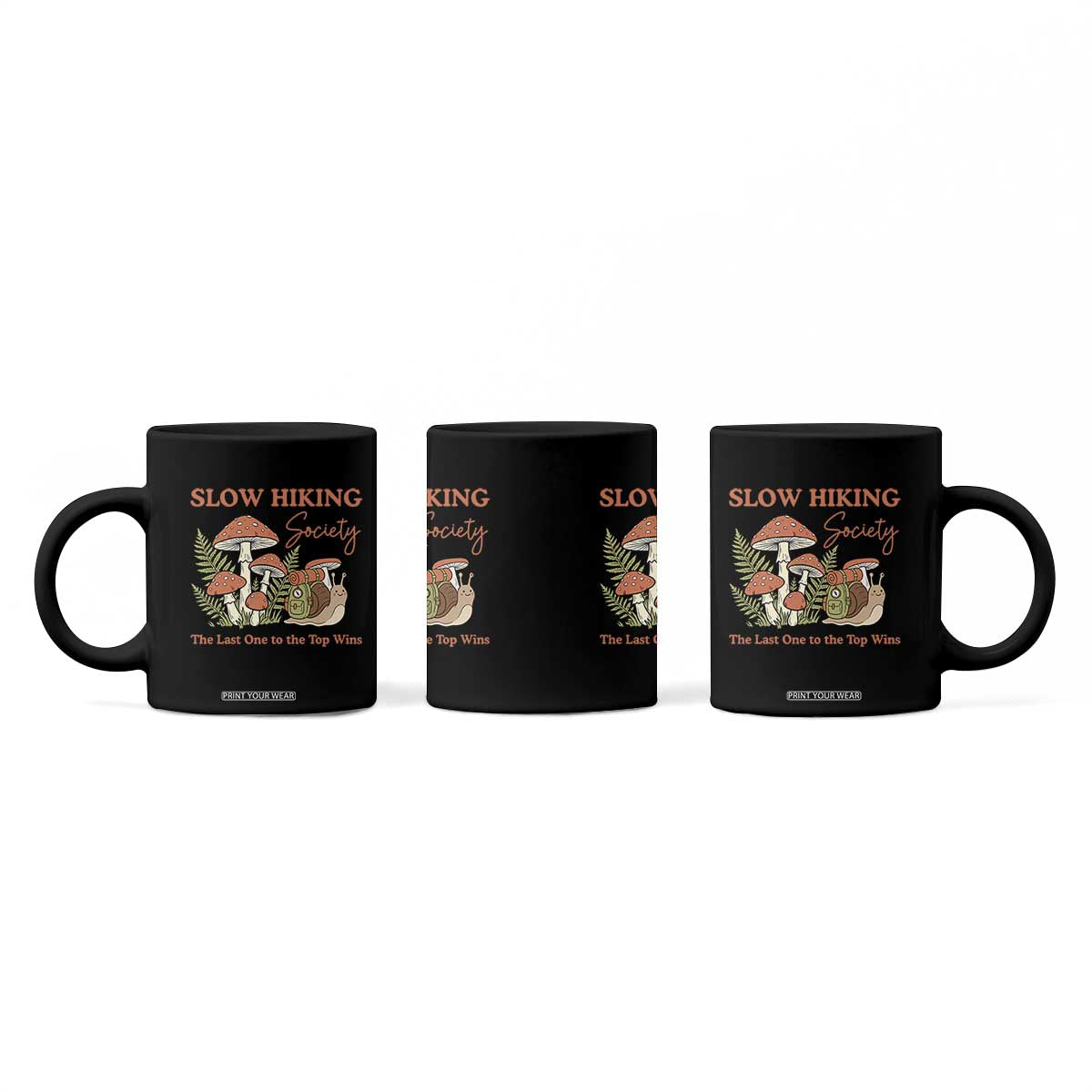 Slow Hiking Society The Last One to The Top Wins Coffee Mug Funny Snail Mountaineering TS11 Print Your Wear