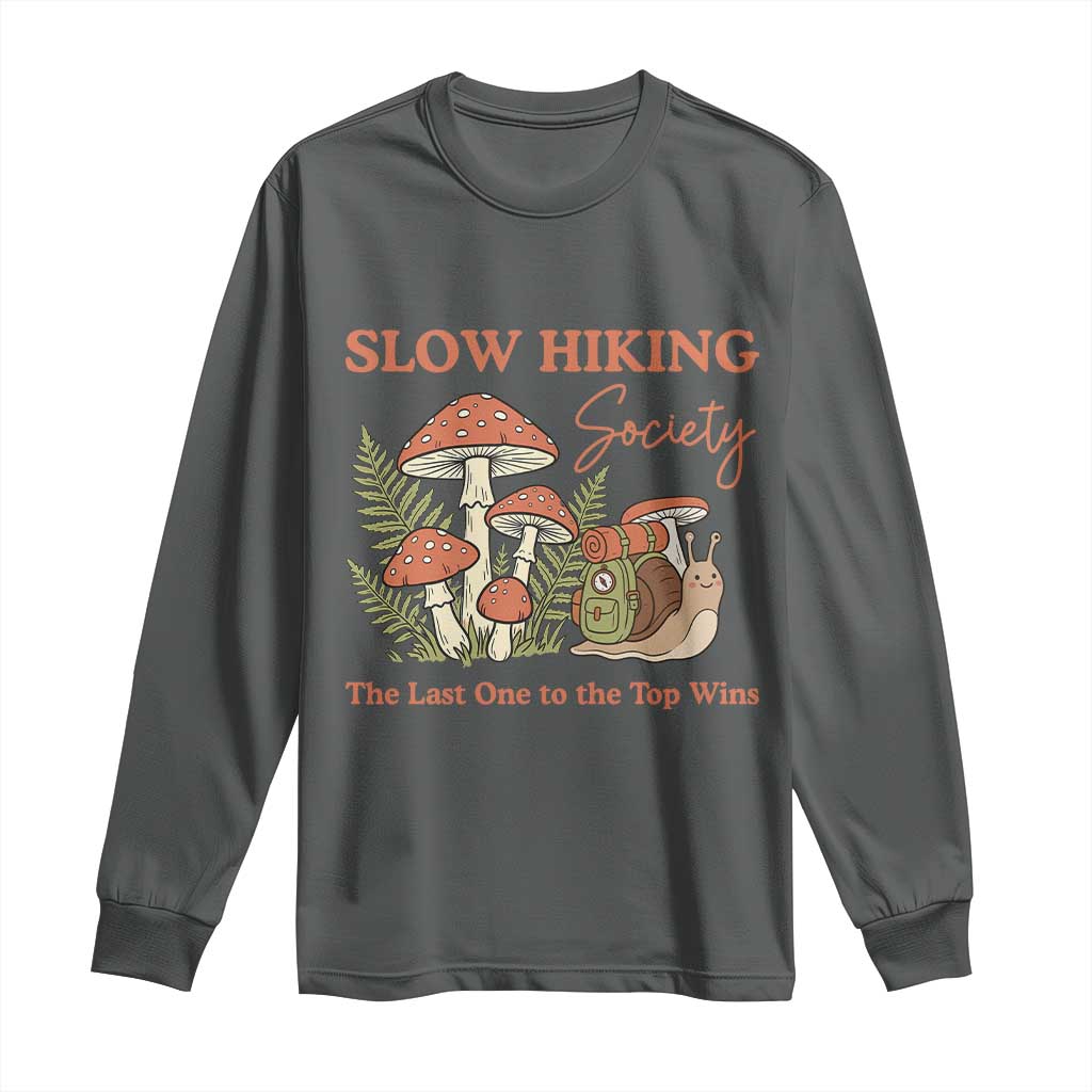 Slow Hiking Society The Last One to The Top Wins Long Sleeve Shirt Funny Snail Mountaineering TS11 Dark Heather Print Your Wear