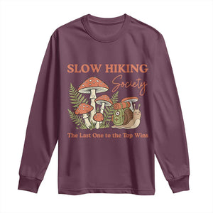 Slow Hiking Society The Last One to The Top Wins Long Sleeve Shirt Funny Snail Mountaineering TS11 Maroon Print Your Wear