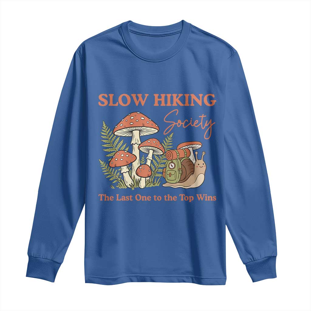 Slow Hiking Society The Last One to The Top Wins Long Sleeve Shirt Funny Snail Mountaineering TS11 Royal Blue Print Your Wear