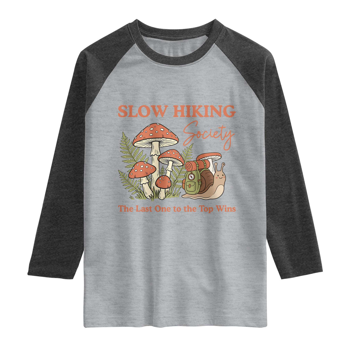 Slow Hiking Society The Last One to The Top Wins Raglan Shirt Funny Snail Mountaineering TS11 Heather Gray Heather Charcoal Print Your Wear