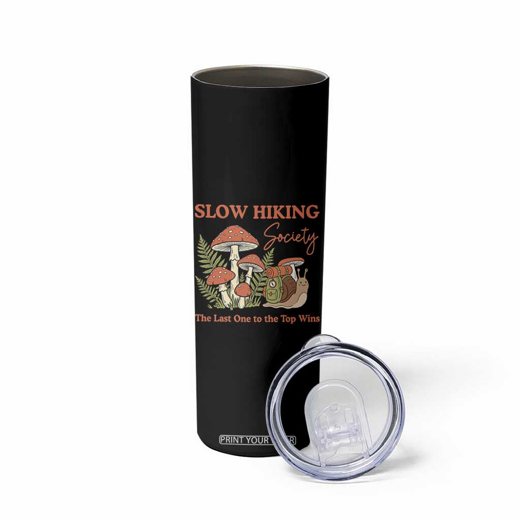 Slow Hiking Society The Last One to The Top Wins Skinny Tumbler Funny Snail Mountaineering TS11 Print Your Wear