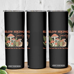 Slow Hiking Society The Last One to The Top Wins Skinny Tumbler Funny Snail Mountaineering TS11 Print Your Wear