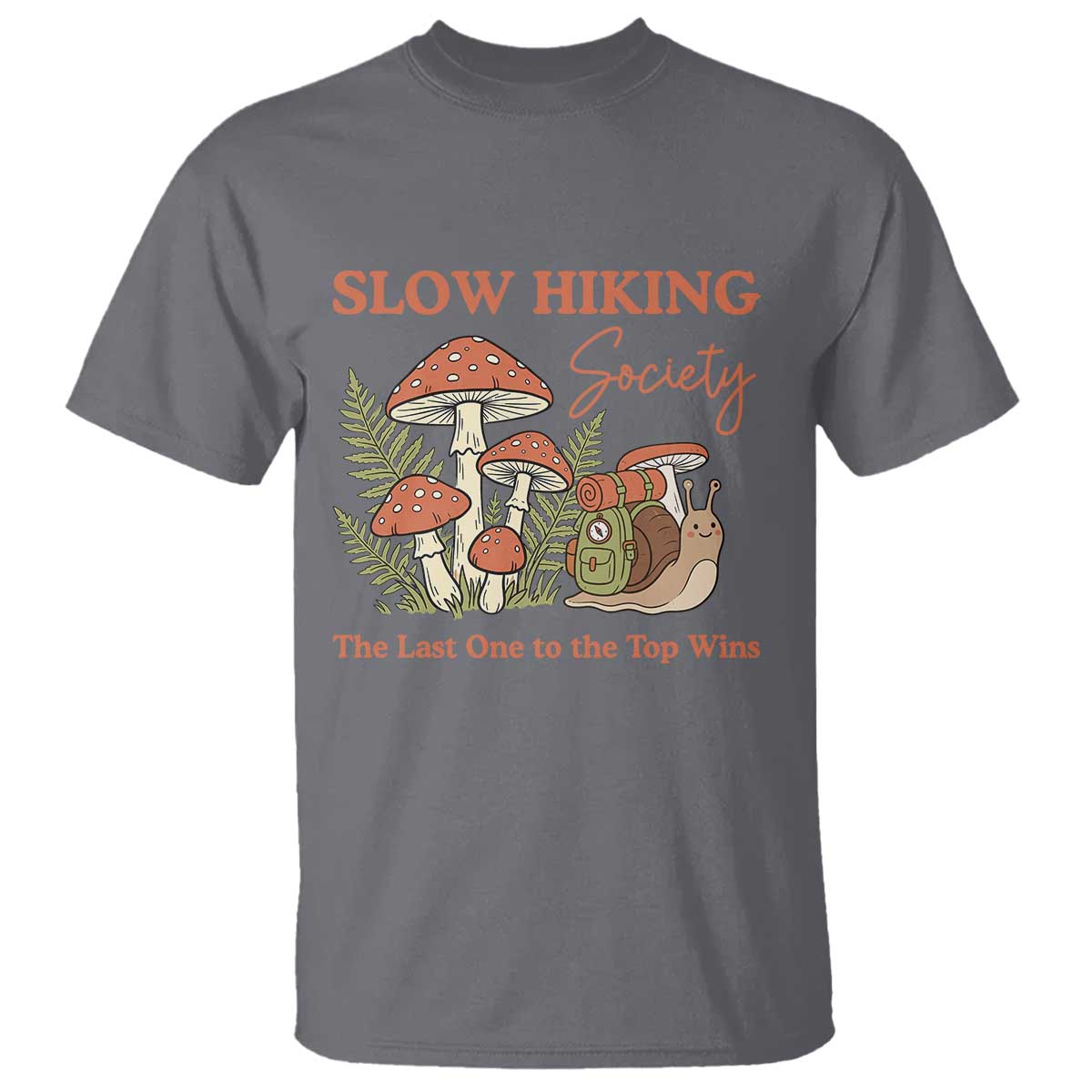Slow Hiking Society The Last One to The Top Wins T Shirt Funny Snail Mountaineering TS11 Charcoal Print Your Wear