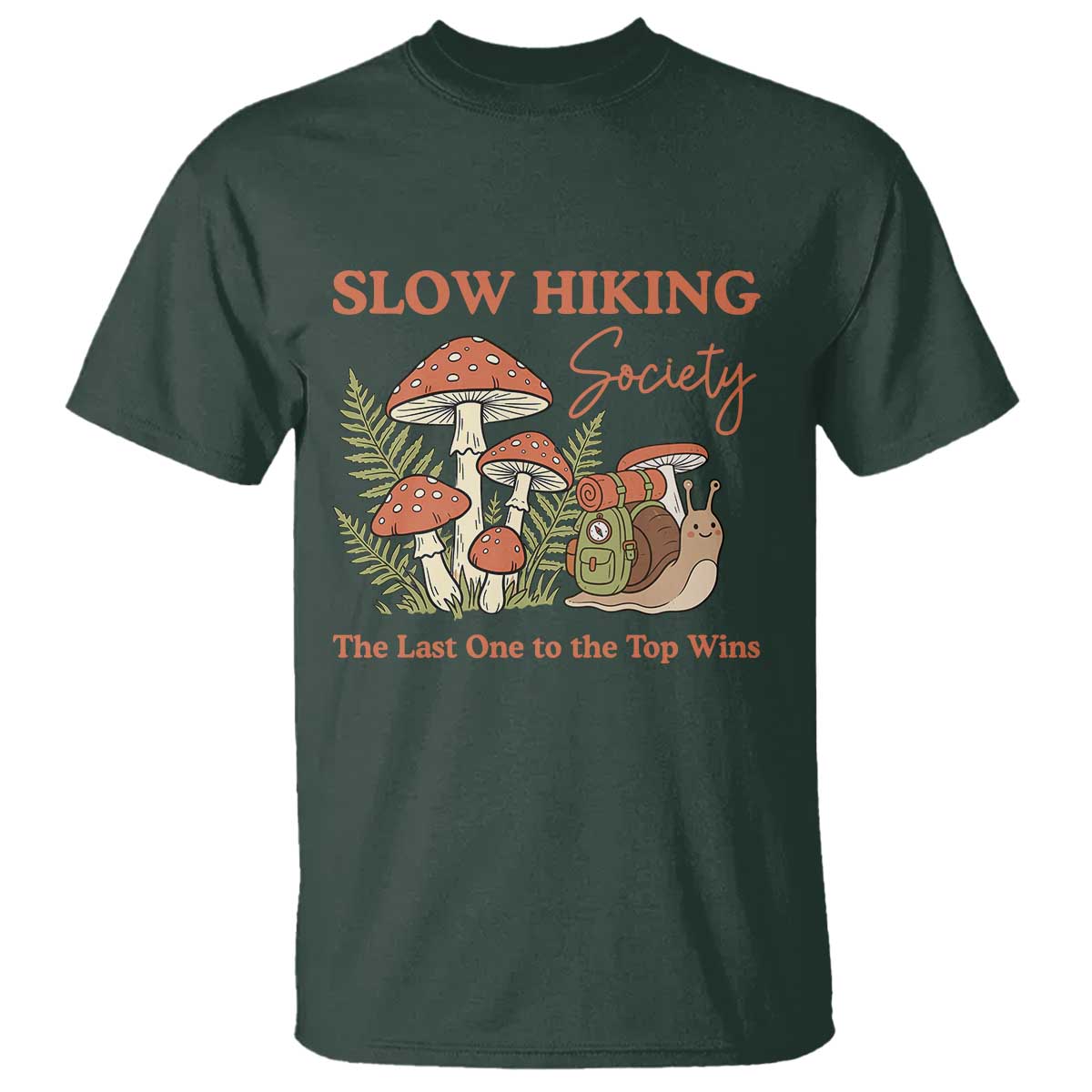 Slow Hiking Society The Last One to The Top Wins T Shirt Funny Snail Mountaineering TS11 Dark Forest Green Print Your Wear