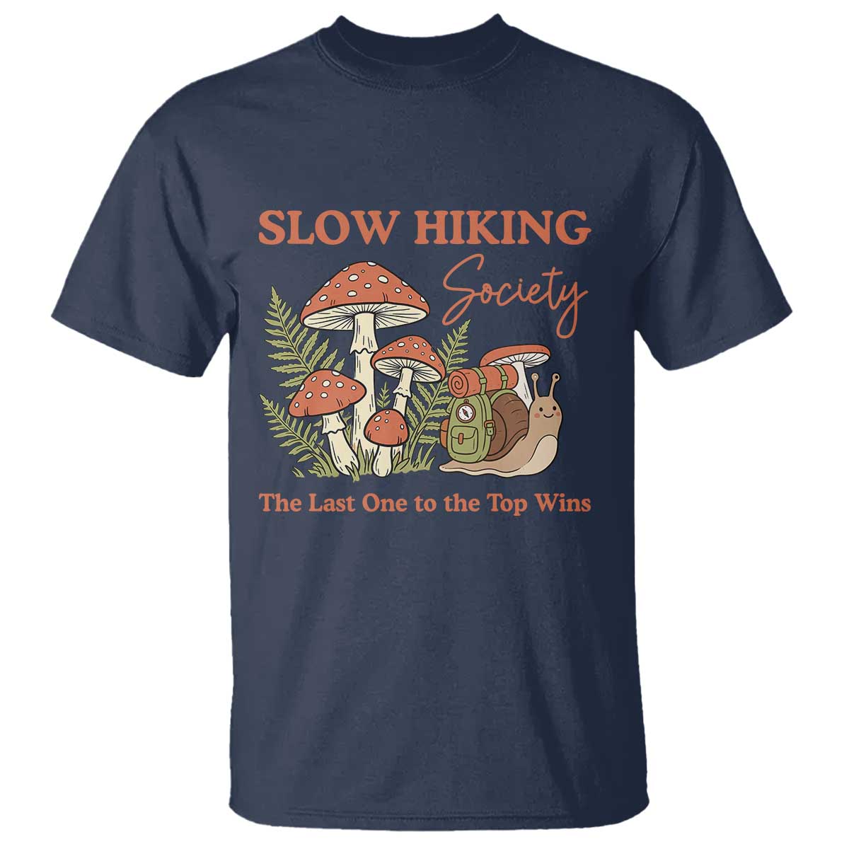 Slow Hiking Society The Last One to The Top Wins T Shirt Funny Snail Mountaineering TS11 Navy Print Your Wear