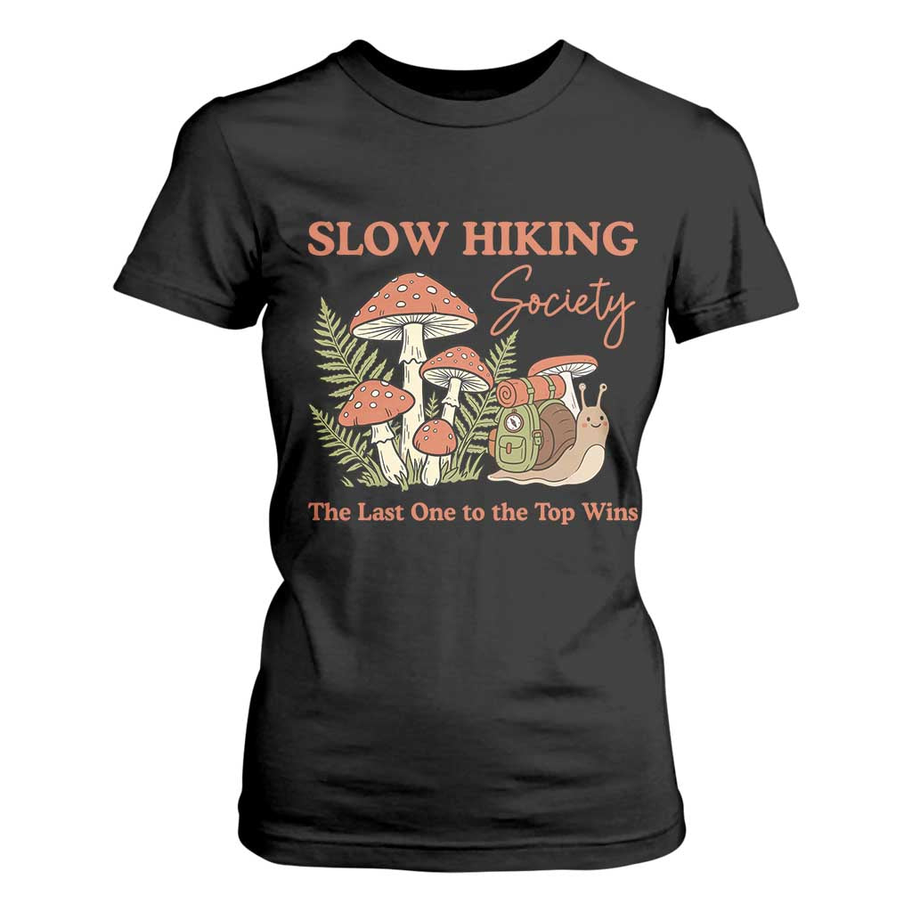 Slow Hiking Society The Last One to The Top Wins T Shirt For Women Funny Snail Mountaineering TS11 Black Print Your Wear