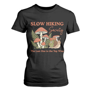 Slow Hiking Society The Last One to The Top Wins T Shirt For Women Funny Snail Mountaineering TS11 Black Print Your Wear