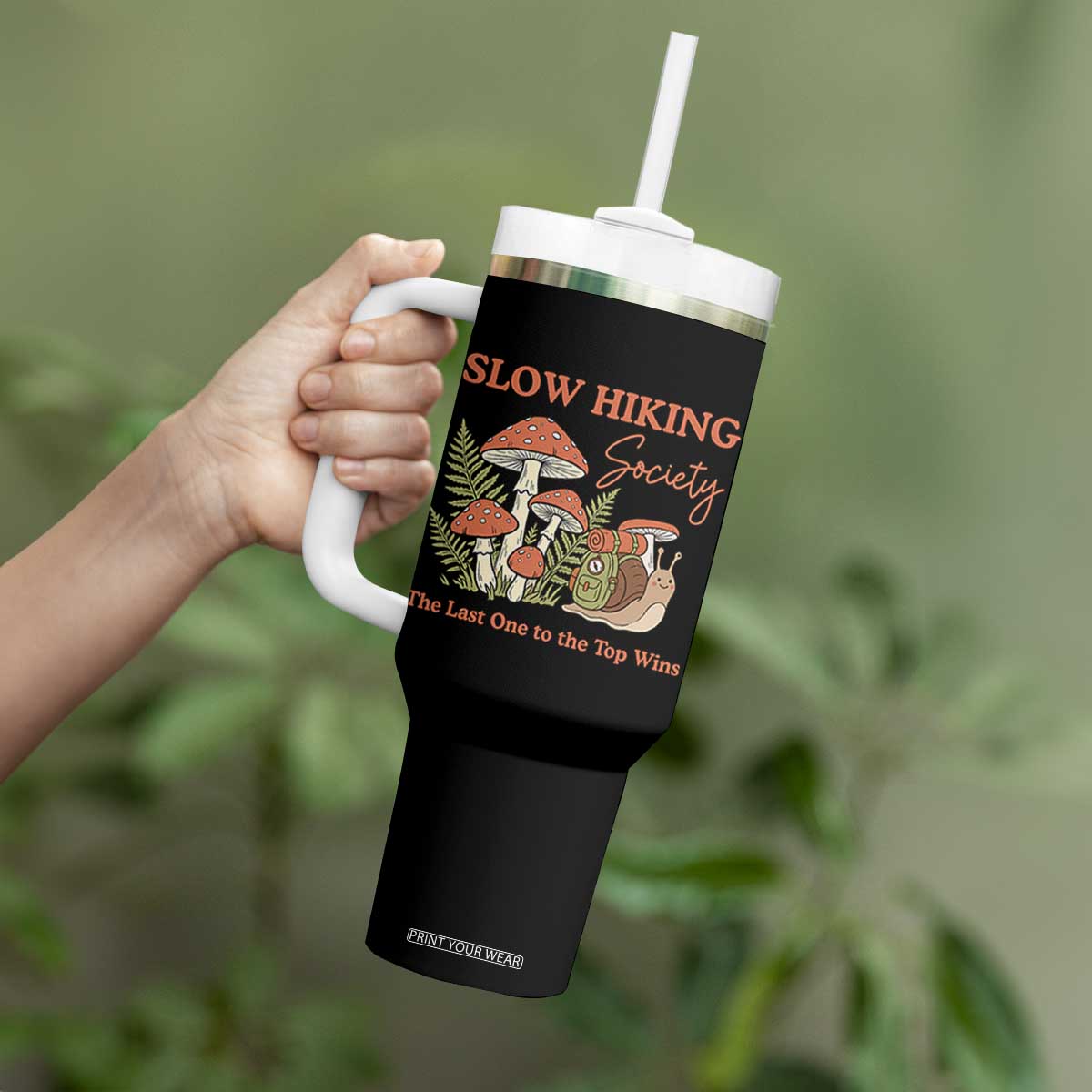 Slow Hiking Society The Last One to The Top Wins Tumbler With Handle Funny Snail Mountaineering TS11 Print Your Wear