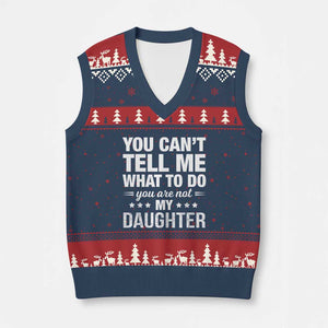 You Cant Tell Me What To Do You Are Not My Daughter V-Neck Knit Sweater Vest Funny Girl Dad TS11 Navy Red Print Your Wear
