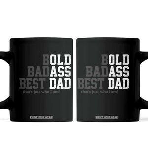 Bold Badass Best Dad Coffee Mug Funny Old Ass Father Gag Gift TS11 Black Print Your Wear