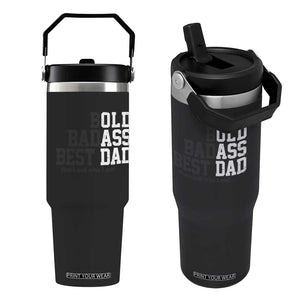 Bold Badass Best Dad Flip Straw Tumbler Funny Old Ass Father Gag Gift TS11 One Size: 30 oz Black Print Your Wear