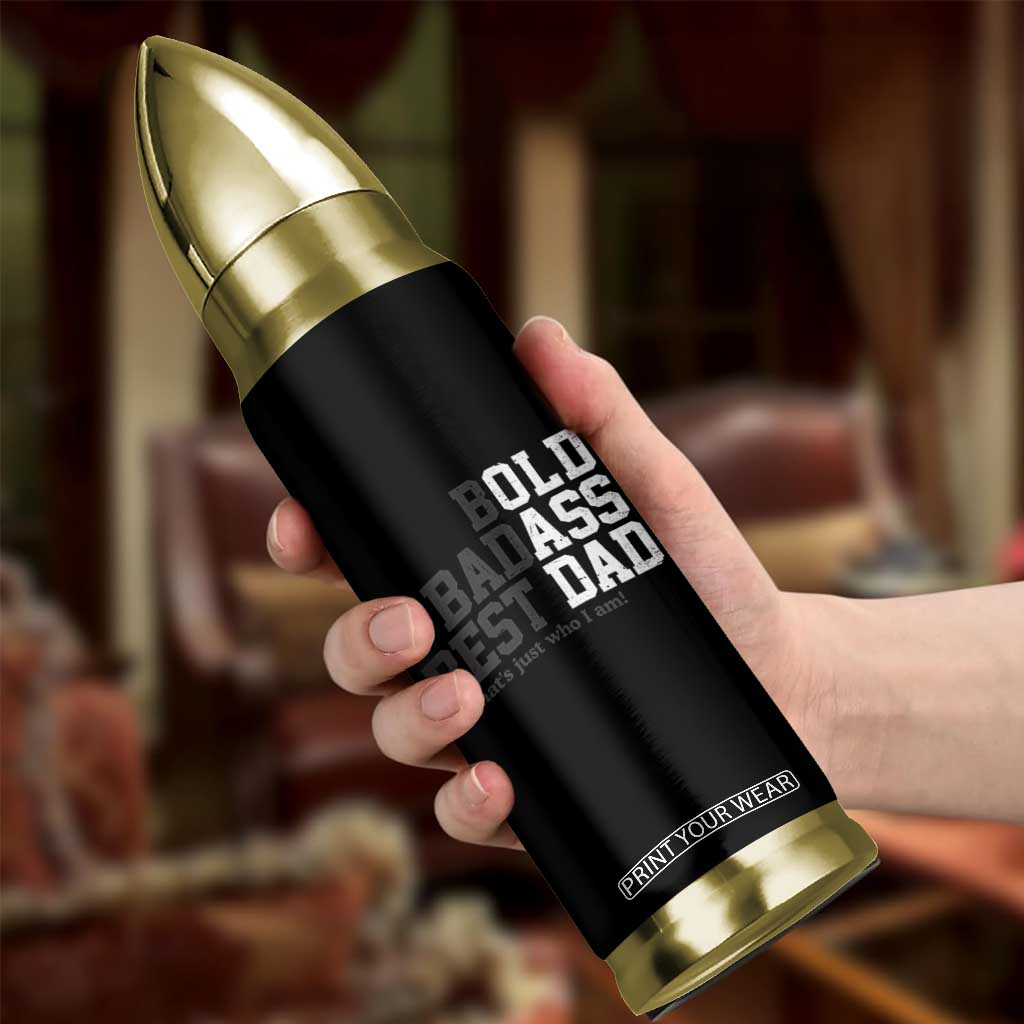 Bold Badass Best Dad Bullet Tumbler Funny Old Ass Father Gag Gift TS11 Print Your Wear