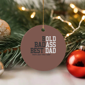 Bold Badass Best Dad Ceramic Ornament Funny Old Ass Father Gag Gift TS11 1pc Mocha Print Your Wear