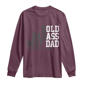 Bold Badass Best Dad Long Sleeve Shirt Funny Old Ass Father Gag Gift TS11 Maroon Print Your Wear
