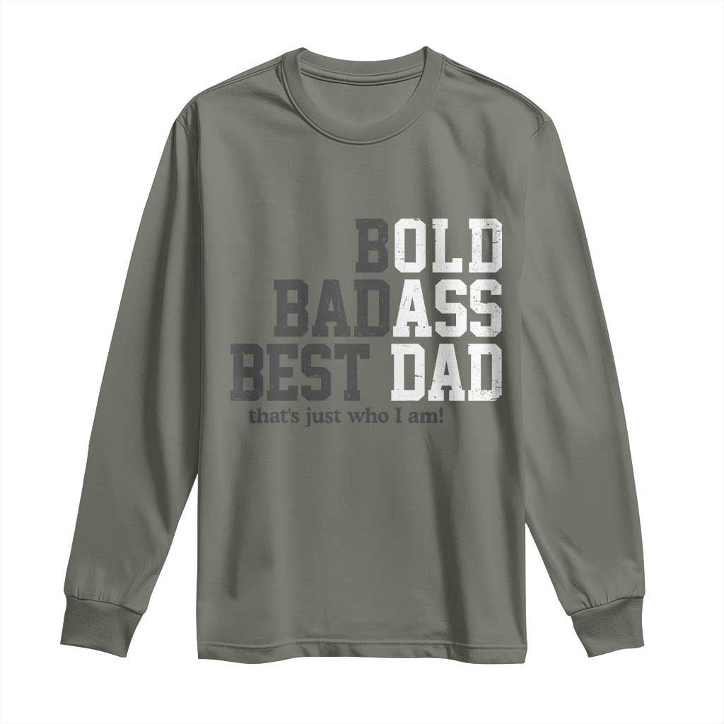 Bold Badass Best Dad Long Sleeve Shirt Funny Old Ass Father Gag Gift TS11 Military Green Print Your Wear