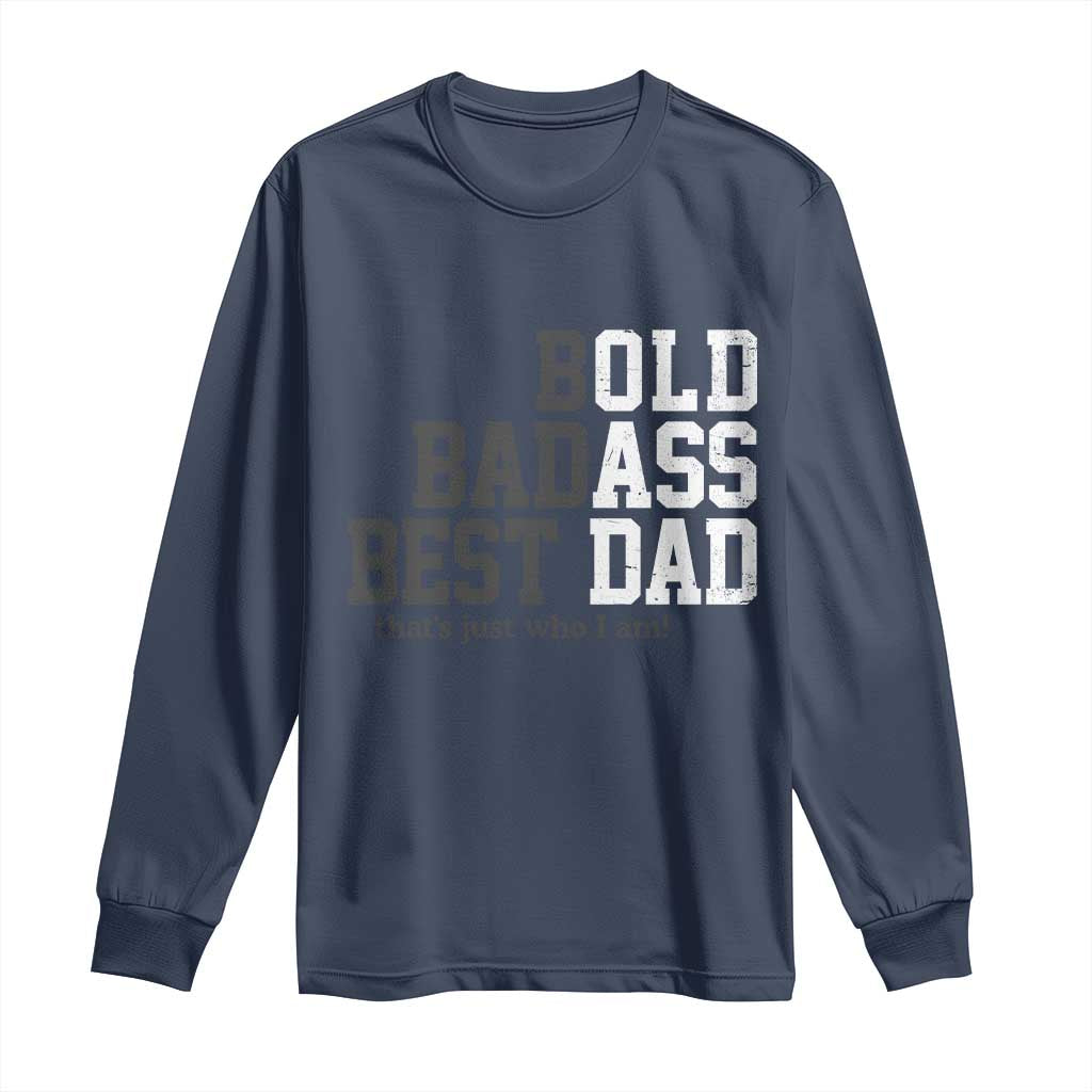 Bold Badass Best Dad Long Sleeve Shirt Funny Old Ass Father Gag Gift TS11 Navy Print Your Wear