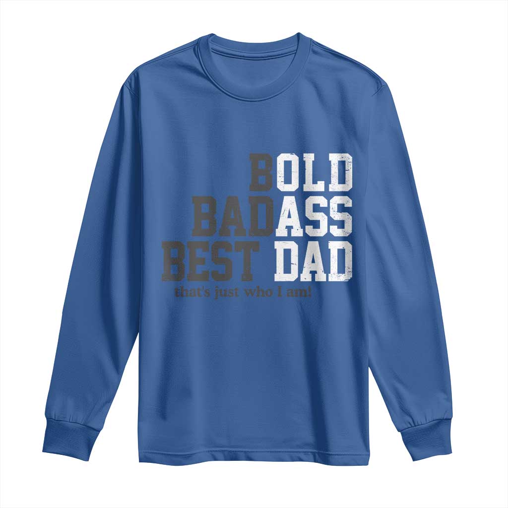 Bold Badass Best Dad Long Sleeve Shirt Funny Old Ass Father Gag Gift TS11 Royal Blue Print Your Wear