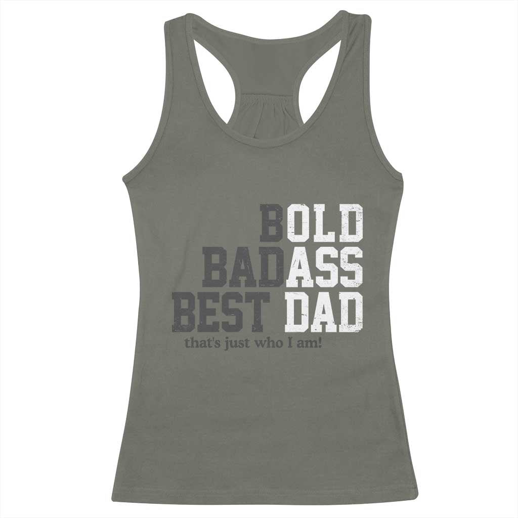 Bold Badass Best Dad Racerback Tank Top Funny Old Ass Father Gag Gift TS11 Military Green Print Your Wear