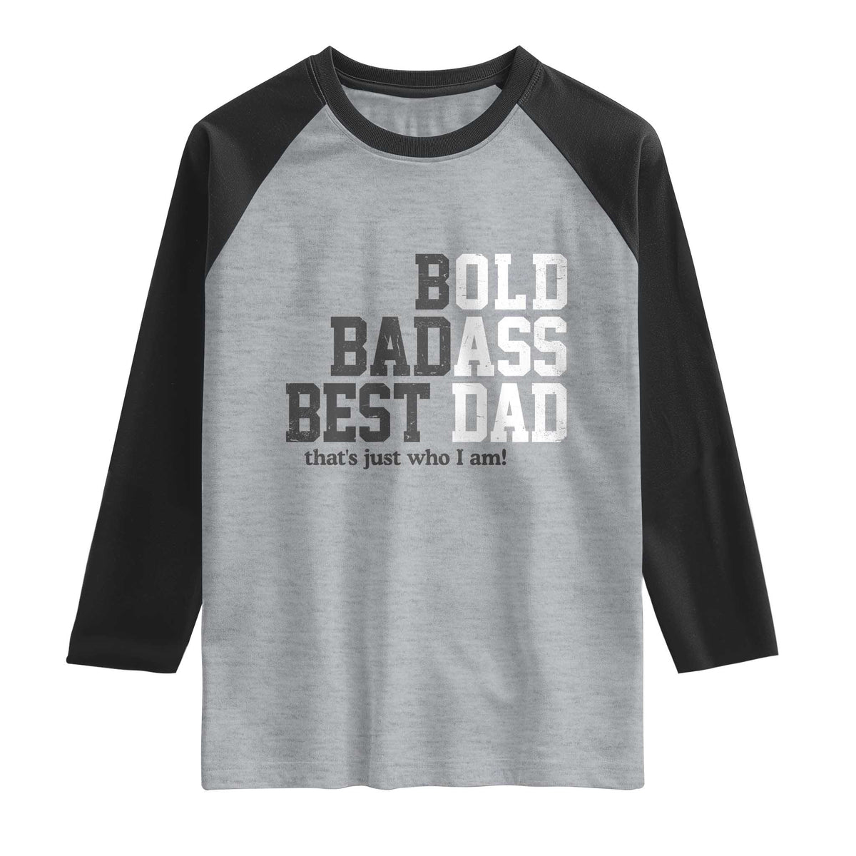 Bold Badass Best Dad Raglan Shirt Funny Old Ass Father Gag Gift TS11 Heather Gray Black Print Your Wear