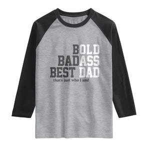 Bold Badass Best Dad Raglan Shirt Funny Old Ass Father Gag Gift TS11 Heather Gray Black Print Your Wear