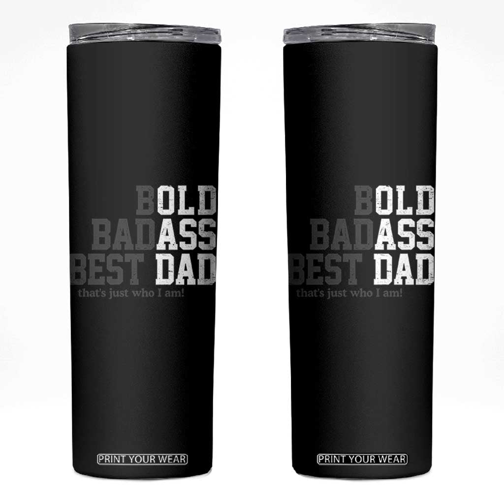 Bold Badass Best Dad Skinny Tumbler Funny Old Ass Father Gag Gift TS11 Black Print Your Wear