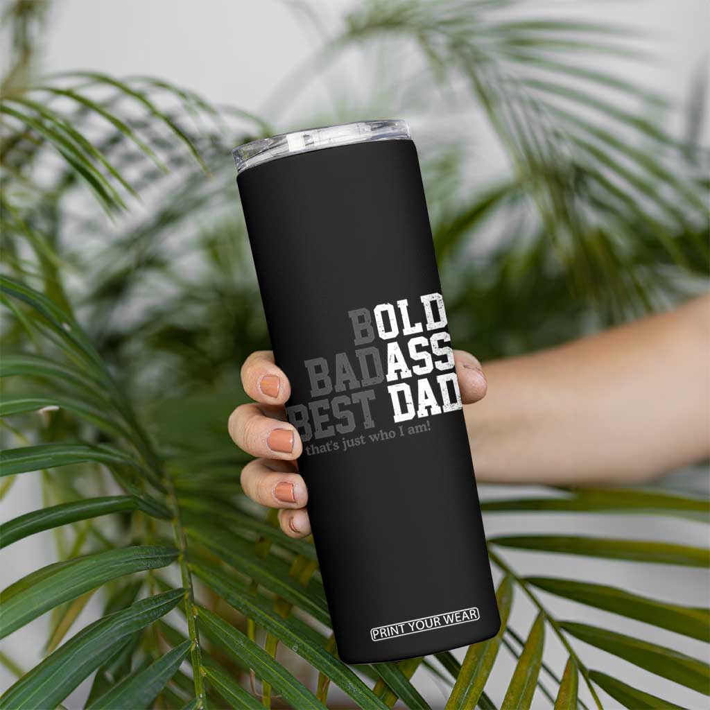 Bold Badass Best Dad Skinny Tumbler Funny Old Ass Father Gag Gift TS11 Print Your Wear